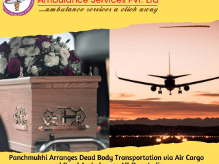 Panchmukhi Dead Body Transportation in Delhi  Quality services offered at a lower fare